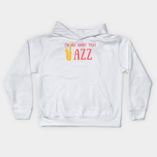 I'm all about that jazz Kids Hoodie